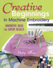 C&T Book - Creative Beginnings in Machine Embroidery