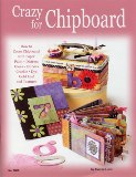Design Originals Book - Crazy for Chipboard