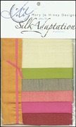 Mary Jo Hiney Designs - Silk Adaptation Fabric 7/pkg