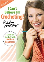 Leisure Arts - I Can't Believe I'm Crocheting DVD