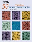 Leisure Arts - 50 Fabulous Knitted Lace Stitches