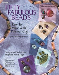 Leisure Arts - Fifty Fabulous Beads - Easy to Make with Polymer Clay