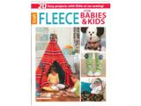 Leisure Arts - Fleece for Babies & Kids - 2- Easy Projects with little or no sewing