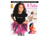 Leisure Arts - A Tutu for Every Occassion